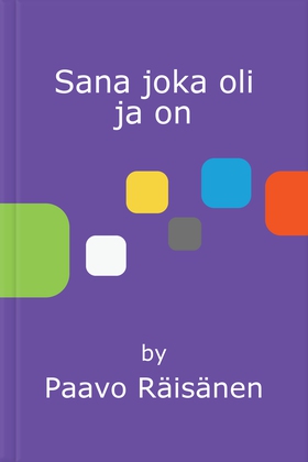Sana joka oli ja on (e-bok) av Paavo Räisänen