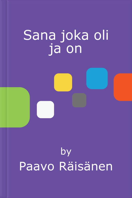 Sana joka oli ja on