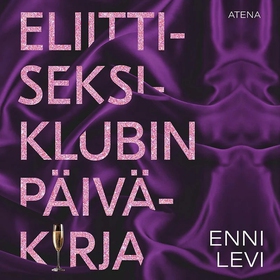 Eliittiseksiklubin päiväkirja (ljudbok) av Enni