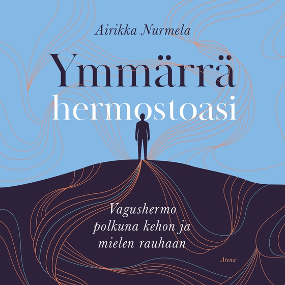 Ymmärrä hermostoasi