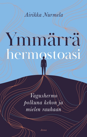 Ymmärrä hermostoasi (e-bok) av Airikka Nurmela