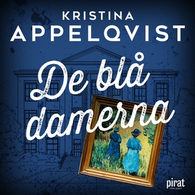 De blå damerna (ljudbok) av Kristina Appelqvist