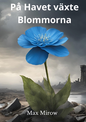 På Havet växte Blommorna (e-bok) av Max Mirow A
