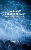 När havet förändrade allt: Min resa genom katastrofen