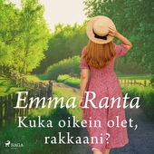 Kuka oikein olet, rakkaani?