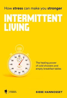 Intermittent Living: how stress can make you st