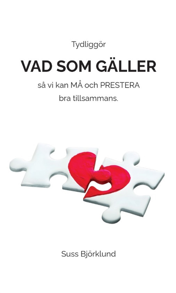 Tydliggör vad som gäller så vi kan må och prestera bra tillsammans