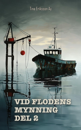 Vid flodens mynning. 2 (e-bok) av Tina Eriksson