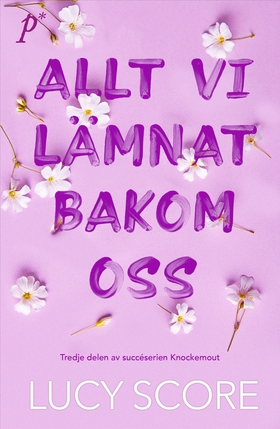 Allt vi lämnat bakom oss (e-bok) av Lucy Score