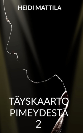 Täyskaarto pimeydestä 2 (e-bok) av Heidi Mattil