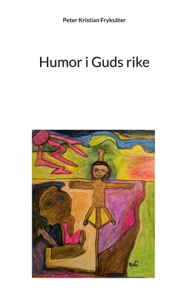 Humor i Guds rike (e-bok) av Peter Kristian Fry