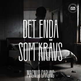 Det enda som krävs (ljudbok) av Magnus Carling