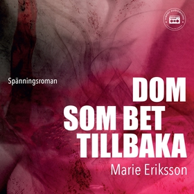 Dom som bet tillbaka (ljudbok) av Marie Eriksso