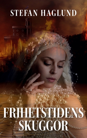 Frihetstidens skuggor (e-bok) av Stefan Haglund