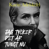 Jag tycker det är tungt nu