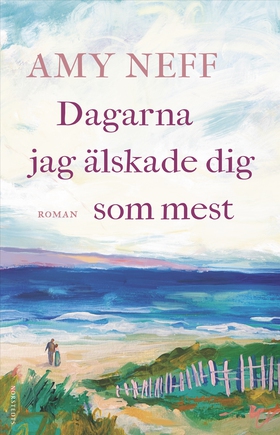 Dagarna jag älskade dig som mest (e-bok) av Amy