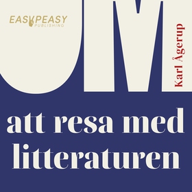 Om att resa med litteraturen (ljudbok) av Karl 