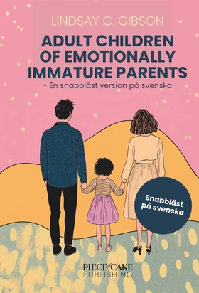 Adult Children to Emotionally Immature Parents 