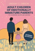 Adult Children to Emotionally Immature Parents : En snabbläst version på svenska