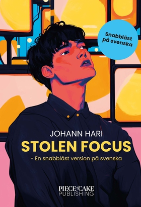 Stolen Focus : En snabbläst version på svenska 