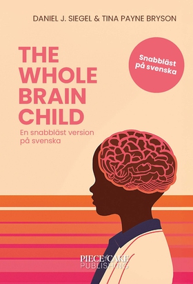 The Whole-Brain Child : En snabbläst version på