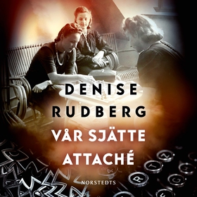 Vår sjätte attaché (ljudbok) av Denise Rudberg