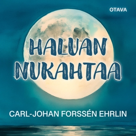 Haluan nukahtaa (ljudbok) av Carl-Johan Forssén