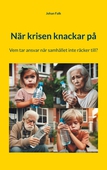 När krisen knackar på: Vem tar ansvar när samhället inte räcker till?