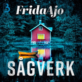 Sågverk (ljudbok) av Frida Ajo