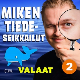 Miken tiedeseikkailut 2 - Valaat (ljudbok) av M