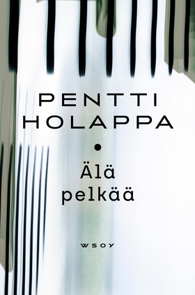 Älä pelkää! (e-bok) av Pentti Holappa