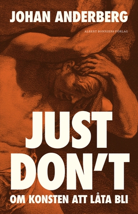 Just don't : om konsten att låta bli (e-bok) av
