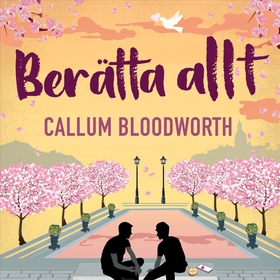 Berätta allt (ljudbok) av Callum Bloodworth