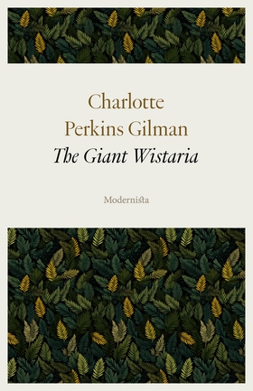 The Giant Wistaria (e-bok) av Charlotte Perkins