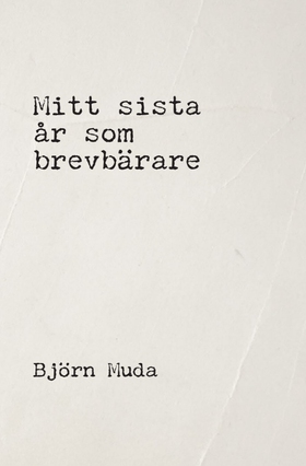 Mitt sista år som brevbärare (e-bok) av Björn M