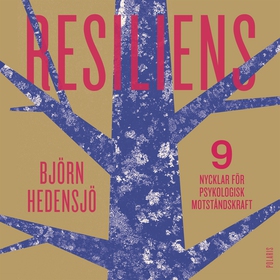 Resiliens - 9 nycklar för psykologisk motstånd