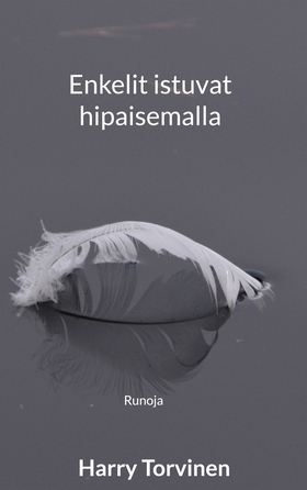Enkelit istuvat hipaisemalla: Runoja (e-bok) av