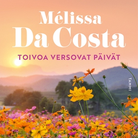 Toivoa versovat päivät (ljudbok) av Mélissa Da
