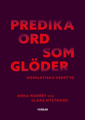 Predika ord som glöder : Homiletiska verktyg (e