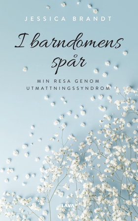 I barndomens spår – min resa genom utmattningss