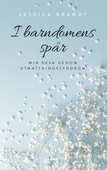 I barndomens spår : min resa genom utmattningssyndrom