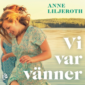 Vi var vänner (ljudbok) av Anne Liljeroth