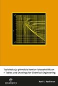 Taulukoita ja piirroksia kemian laitetekniikkaan - Tables and Drawings for Chemical Engineering