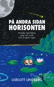 På andra sidan horisonten: Noveller med hjärta, magi och rymd. Och en glimt i ögat.