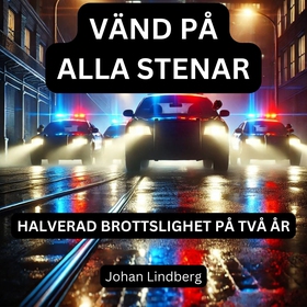 Vänd på Alla Stenar: Halverad Brottslighet på T