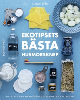 Ekotipsets bästa husmorsknep : enkla tips för e