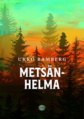 Metsänhelma (e-bok) av Ukko Bamberg