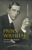 Prins Wilhelm och den svåra konsten att vara kunglig