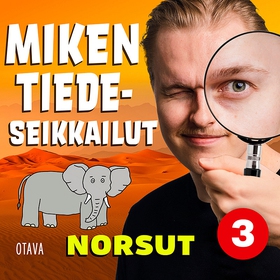 Miken tiedeseikkailut 3 - Norsut (ljudbok) av M