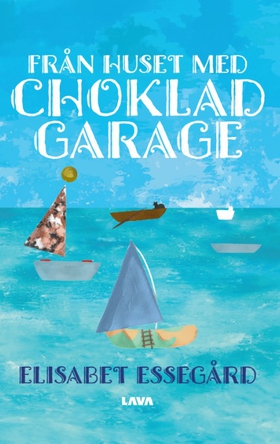 Från huset med chokladgarage (e-bok) av Elisabe
